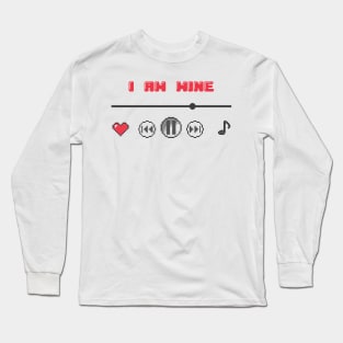 I Am Mine♫ Long Sleeve T-Shirt